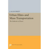Urban Elites and Mass Transportation: The Dialectics of Power