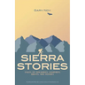 Sierra Stories: Tales of Dreamers, Schemers, Bigots, and Rogues