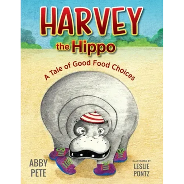 Harvey the Hippo: A Tale of Good Food Choices