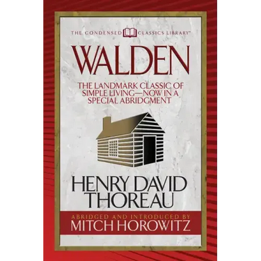 Walden (Condensed Classics): The Landmark Classic of Simple Living--Now in a Special Abridgment