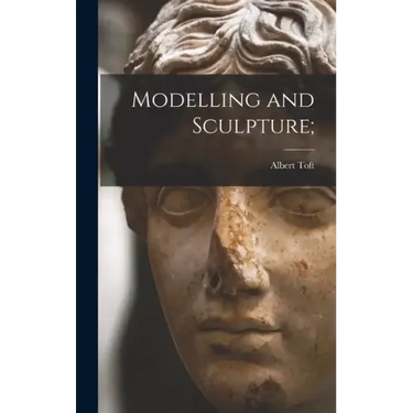 Modelling and Sculpture;