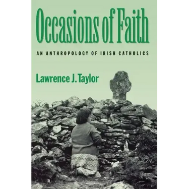 Occasions of Faith: An Anthropology of Irish Catholics