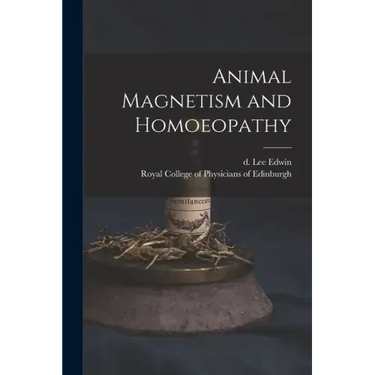 Animal Magnetism and Homoeopathy