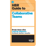HBR Guide to Collaborative Teams (HBR Guide Series)