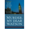 Murder, My Dear Watson: New Tales of Sherlock Holmes