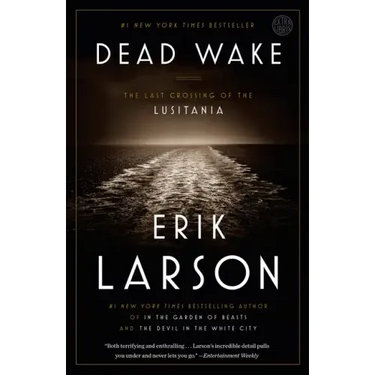 Dead Wake: The Last Crossing of the Lusitania