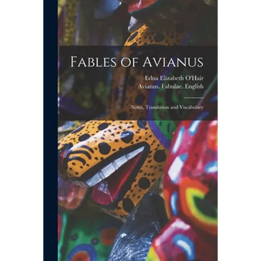 Fables of Avianus: Notes, Translation and Vocabulary