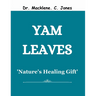 Yam Leaves: 'Nature's Healing Gift'