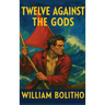 Twelve Against the Gods