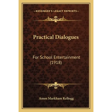 Practical Dialogues: For School Entertainment (1918)