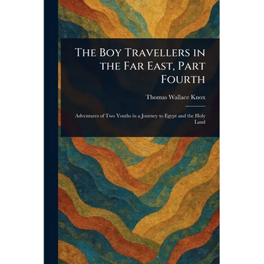 The Boy Travellers in the Far East, Part Fourth