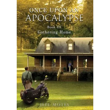 Once Upon an Apocalypse: Book 3 - Gathering Home