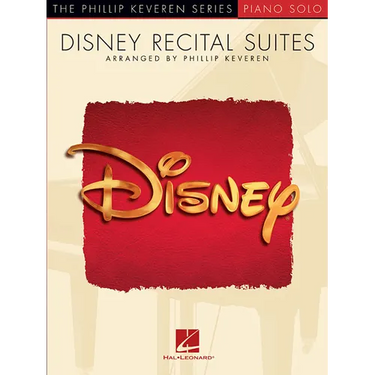 Disney Recital Suites: Arr. Phillip Keveren the Phillip Keveren Series Piano Solo