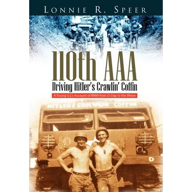 110th AAA: Driving Hitler's Crawlin' Coffin