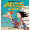 Guess Who Didn't Take a Nap?