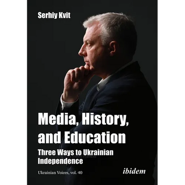 Media, History, and Education: Three Ways to Ukrainian Independence