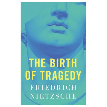 The Birth of Tragedy