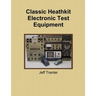 Classic Heathkit Electronic Test Equipment
