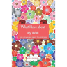 What I love about my mom: Mom gifts under 10 - Paperback book