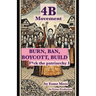 4B Movement: Burn, Ban, Boycott, Build