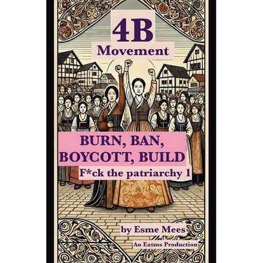 4B Movement: Burn, Ban, Boycott, Build