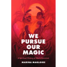 We Pursue Our Magic: A Spiritual History of Black Feminism