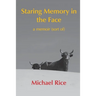 Staring Memory in the Face: a memoir (of sort)