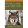 Wolves, Courts, and Public Policy: The Children of the Night Return to the Northern Rocky Mountains