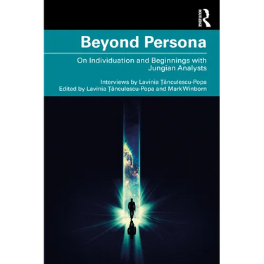 Beyond Persona: On Individuation and Beginnings with Jungian Analysts