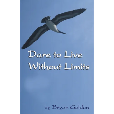 Dare to Live Without Limits