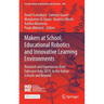 Makers at School, Educational Robotics and Innovative Learning Environments: Research and Experiences from Fablearn Italy 2019, in the Italian Schools