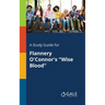 A Study Guide for Flannery O'Connor's "Wise Blood"