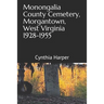 Monongalia County Cemetery, Morgantown West Virginia 1928-1955