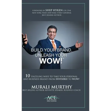 Build Your Brand, Unleash Your WOW!: 10 Dazzling Ways to Take Your Personal and Business Brand From Invisible to Wow!