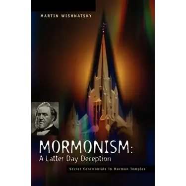 Mormonism: A Latter Day Deception