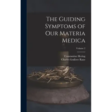 The Guiding Symptoms of Our Materia Medica; Volume 2