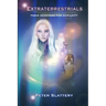 Extraterrestrials: Their Messages for Humanity