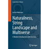 Naturalness, String Landscape and Multiverse: A Modern Introduction with Exercises