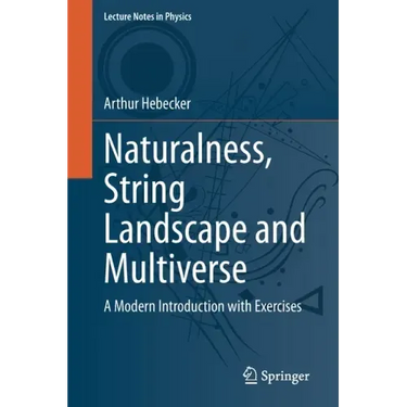 Naturalness, String Landscape and Multiverse: A Modern Introduction with Exercises