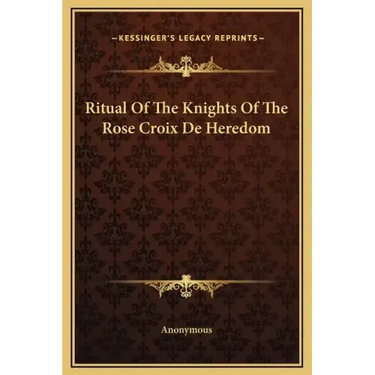 Ritual of the Knights of the Rose Croix de Heredom