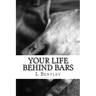 Your Life Behind Bars