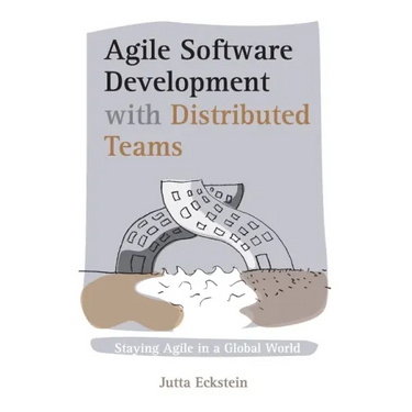 Agile Software Development with Distributed Teams: Staying Agile in a Global World