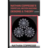 Nathan Coppedge's Perpetual Motion Machine Designs & Theory