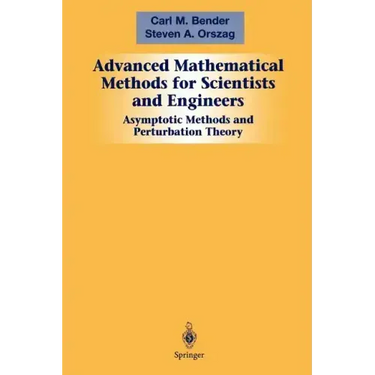 Advanced Mathematical Methods for Scientists and Engineers I: Asymptotic Methods and Perturbation Theory