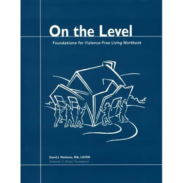 On the Level: Foundations for Violence-Free Living
