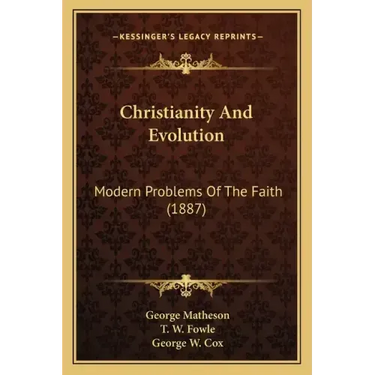 Christianity and Evolution: Modern Problems of the Faith (1887)