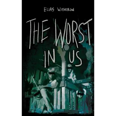 The Worst in Us