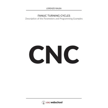 CNC Fanuc Turning Cycles: Description of the Parameters and Programming Examples