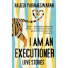 I Am an Executioner: Love Stories