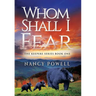 Whom Shall I Fear